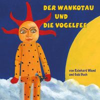 Der Wankotau und die Vogelfee