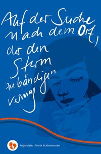 Auf der Suche nach dem Ort, der den Sturm zu bändigen vermag