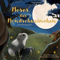Moses, das Mondschweinchen