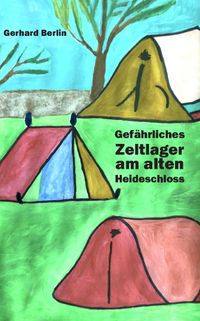 Gefährliches Zeltlager am alten Heideschloss