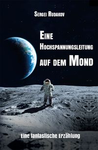 Eine Hochspannungsleitung auf dem Mond