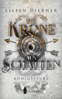 Die Krone aus Schatten - Königssturz Band 2