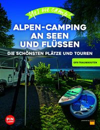 Yes we camp! Alpen-Camping an Seen und Flüssen