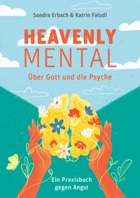 Heavenly Mental – Über Gott und die Psyche