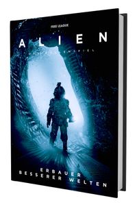 ALIEN: Das Rollenspiel - Erbauer besserer Welten