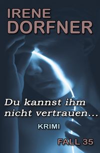 Du kannst ihm nicht vertrauen