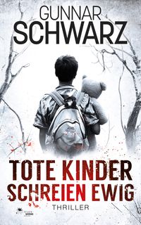 Tote Kinder schreien ewig (Thriller)