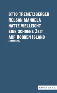 Nelson Mandela hatte vielleicht eine schöne Zeit auf Robben Island