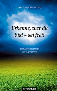 Erkenne, wer du bist - sei frei!