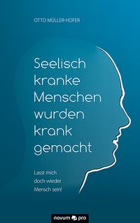 Seelisch kranke Menschen wurden krank gemacht