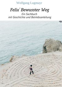 Felix' Bewusster Weg