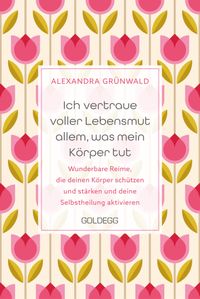 Ich vertraue voller Lebensmut allem, was mein Körper tut
