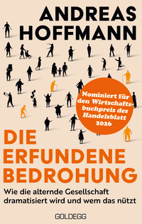 Nominiert für den Wirtschaftsbuchpreis: Die erfundene Bedrohung