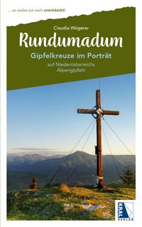 Rundumadum: Gipfelkreuze im Porträt