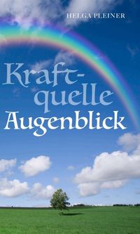 Kraftquelle Augenblick