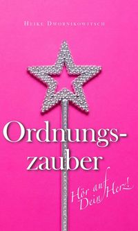 Ordnungszauber - Hör auf dein Herz!