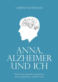 Anna, Alzheimer und ich