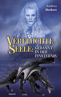 Verfluchte Seele: Gebannt in der Finsternis