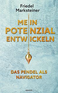Mein Potenzial entwickeln – Das Pendel als Navigator