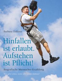 Hinfallen ist erlaubt. Aufstehen ist Pflicht!