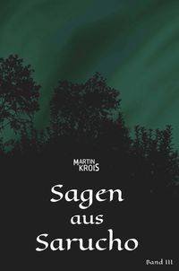 Sagen aus Sarucho - Band III