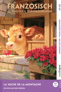 La Vache de la Montagne - Französisch lernen mit lustigen Kurzgeschichten A1-A2 (+ Audio-Online)