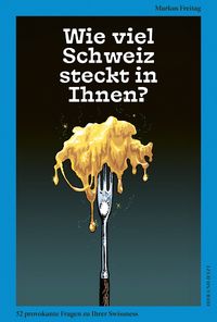 Wie viel Schweiz steckt in Ihnen?
