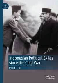 Indonesian Political Exiles since the Cold War