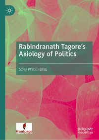 Rabindranath Tagore's Axiology of Politics