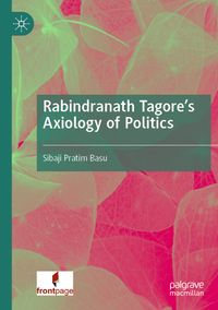 Rabindranath Tagore's Axiology of Politics