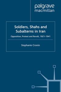Soldiers, Shahs and Subalterns in Iran