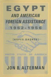 Egypt and American Foreign Assistance 1952–1956