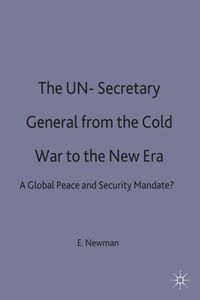 The UN Secretary-General from the Cold War to the New Era