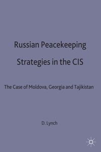 Russian Peacekeeping Strategies in the CIS