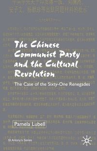 The Chinese Communist Party During the Cultural Revolution