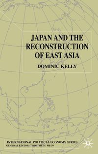 Japan and the Reconstruction of East Asia