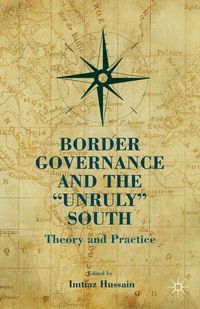Border Governance and the "Unruly" South