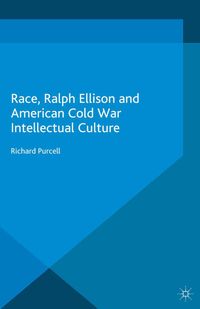 Race, Ralph Ellison and American Cold War Intellectual Culture