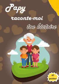 Papy raconte-moi ton histoire