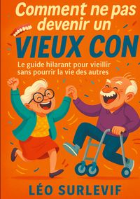 Comment ne pas devenir un vieux con