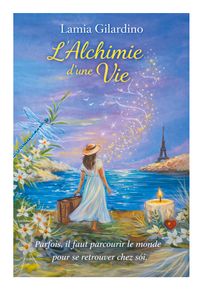 L'alchimie d'une Vie