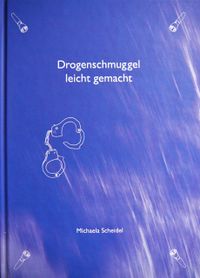 Drogenschmuggel leicht gemacht