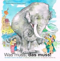 Was muss, das muss! - Ein Elefant macht in die Stadt, Un elefante mancha la ciudad, An elephant soils the city