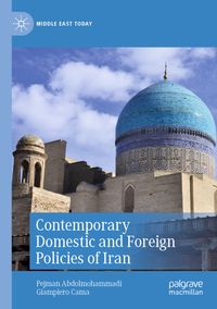 Contemporary Domestic and Foreign Policies of Iran