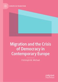 Migration and the Crisis of Democracy in Contemporary Europe