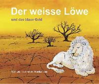 Der weisse Löwe und das blaue Gold