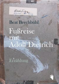 Fussreise mit Adolf Dietrich