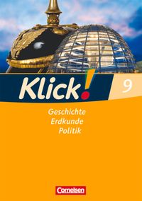Klick! Geschichte, Erdkunde, Politik - Westliche Bundesländer - Ausgabe ab 2007 - 9. Schuljahr