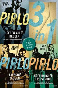 Pirlo - Gegen alle Regeln / Pirlo - Falsche Zeugen / Pirlo - Gefährlicher Freispruch – Drei Fälle für die Strafverteidiger Pirlo und Mahler in einem Band
