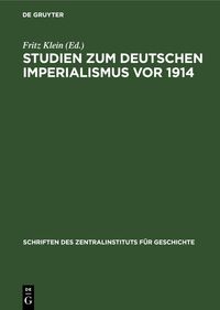 Studien zum deutschen Imperialismus vor 1914